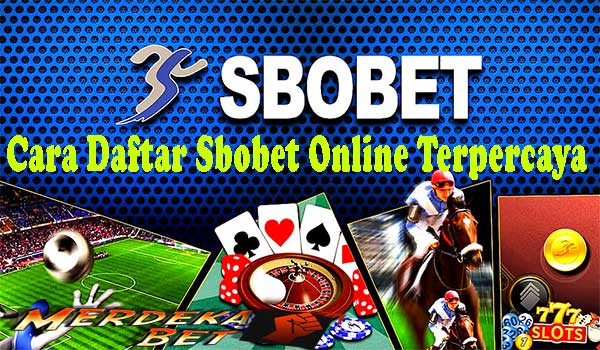 Cara Daftar Sbobet Online Terpercaya