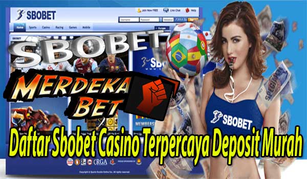 Daftar Sbobet Casino Terpercaya Deposit Murah