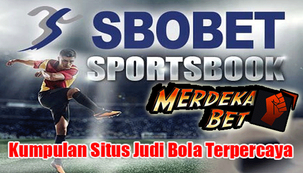 Kumpulan Situs Judi Bola Terpercaya